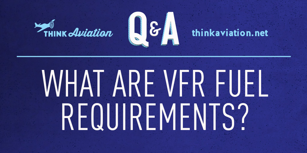 What are VFR fuel requirements