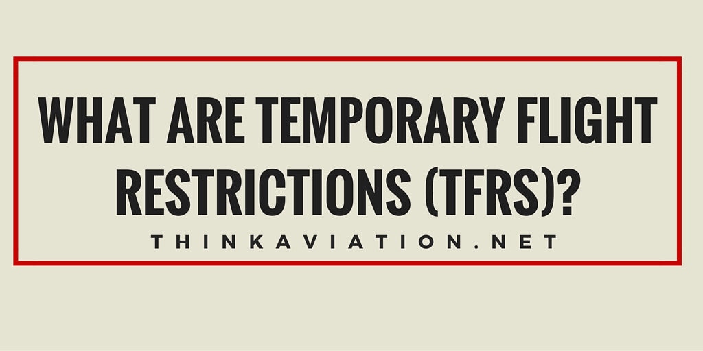 What are Temporary Flight Restrictions (TFRs)