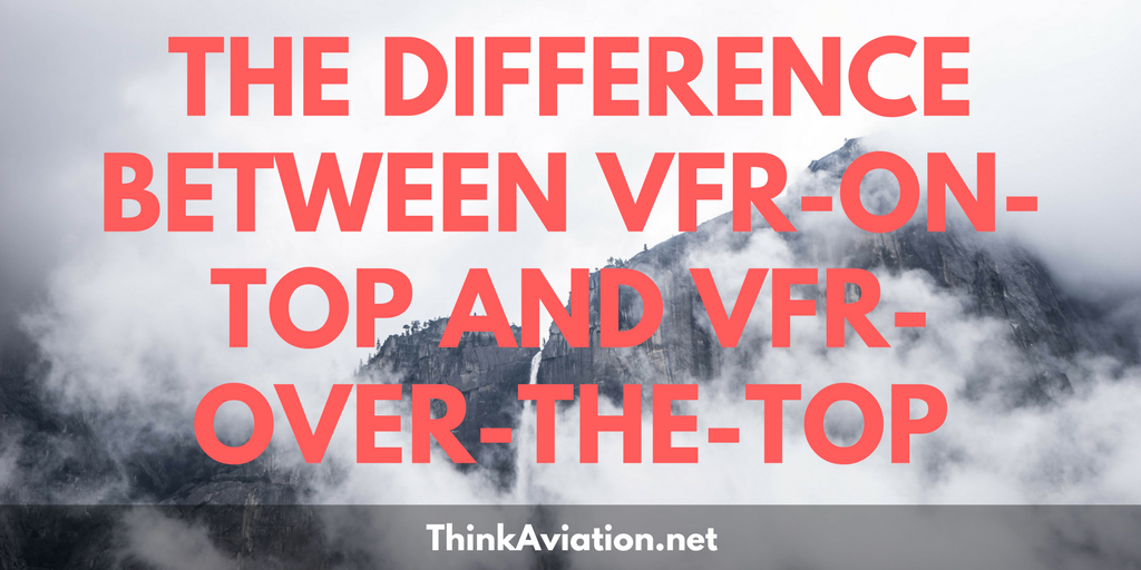 VFR-On-Top vs VFR-Over-The-Top