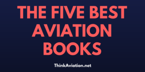 The 6 Best Aviation Books