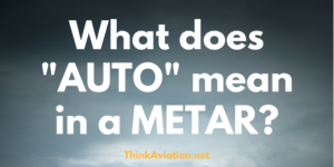 What does AUTO mean in a METAR?